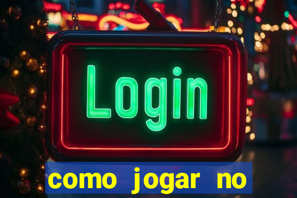 como jogar no tigre sem depositar